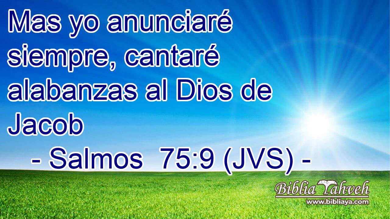 Mas yo anunciaré siempre, cantaré alabanzas al Dios de Jacob