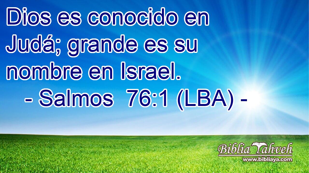 Dios es conocido en Judá; grande es su nombre en Israel.