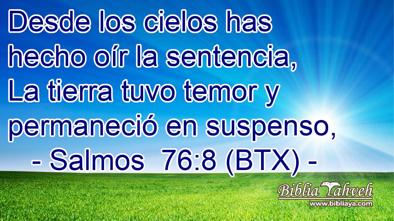 Desde los cielos has hecho oír la sentencia, La tierra tuvo temor y permaneció en suspenso,