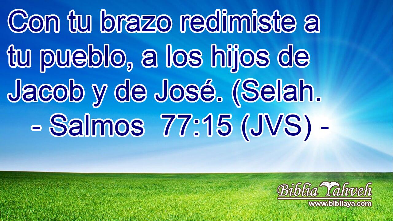 Salmos 7715 Jvs Con Tu Brazo Redimiste A Tu Pueblo A Los Hi