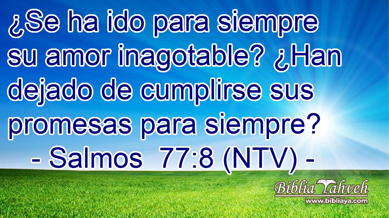 ¿Se ha ido para siempre su amor inagotable? ¿Han dejado de cumplirse sus promesas para siempre?