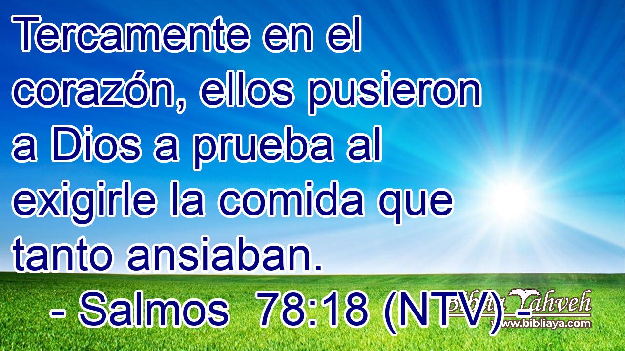 Tercamente en el corazón, ellos pusieron a Dios a prueba al exigirle la comida que tanto ansiaban.