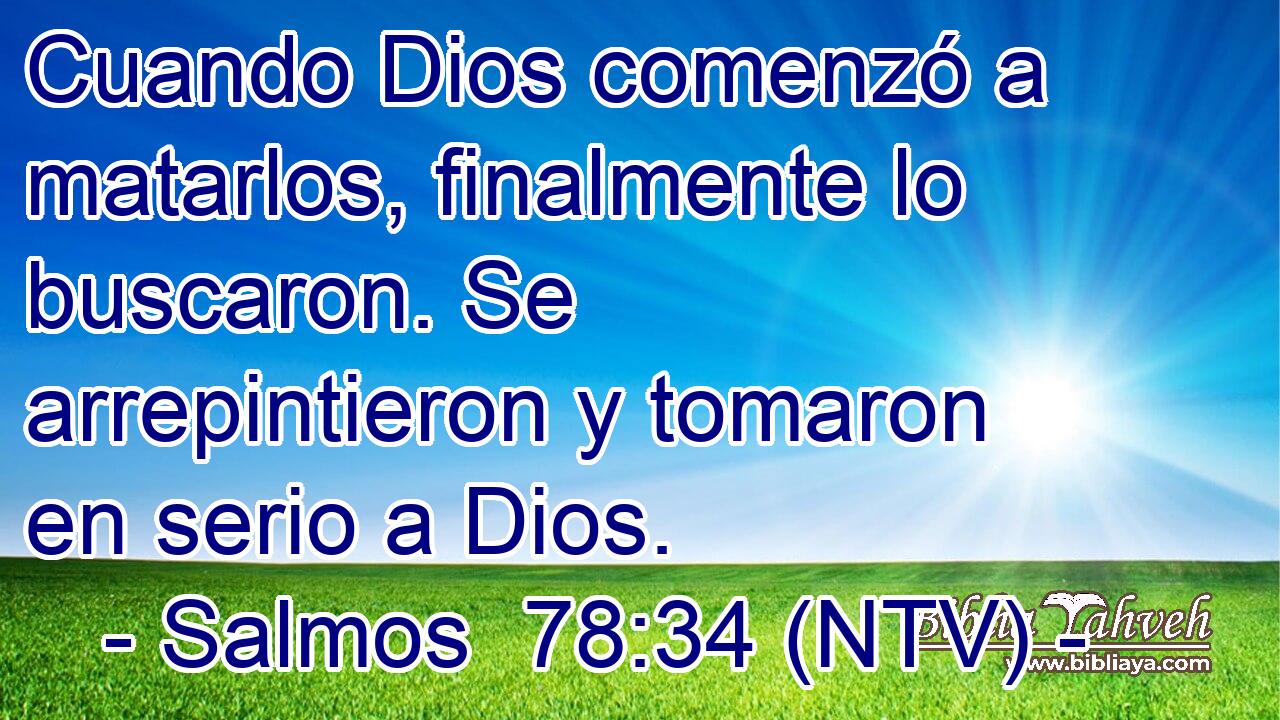 Cuando Dios comenzó a matarlos, finalmente lo buscaron. Se arrepintieron y tomaron en serio a Dios.