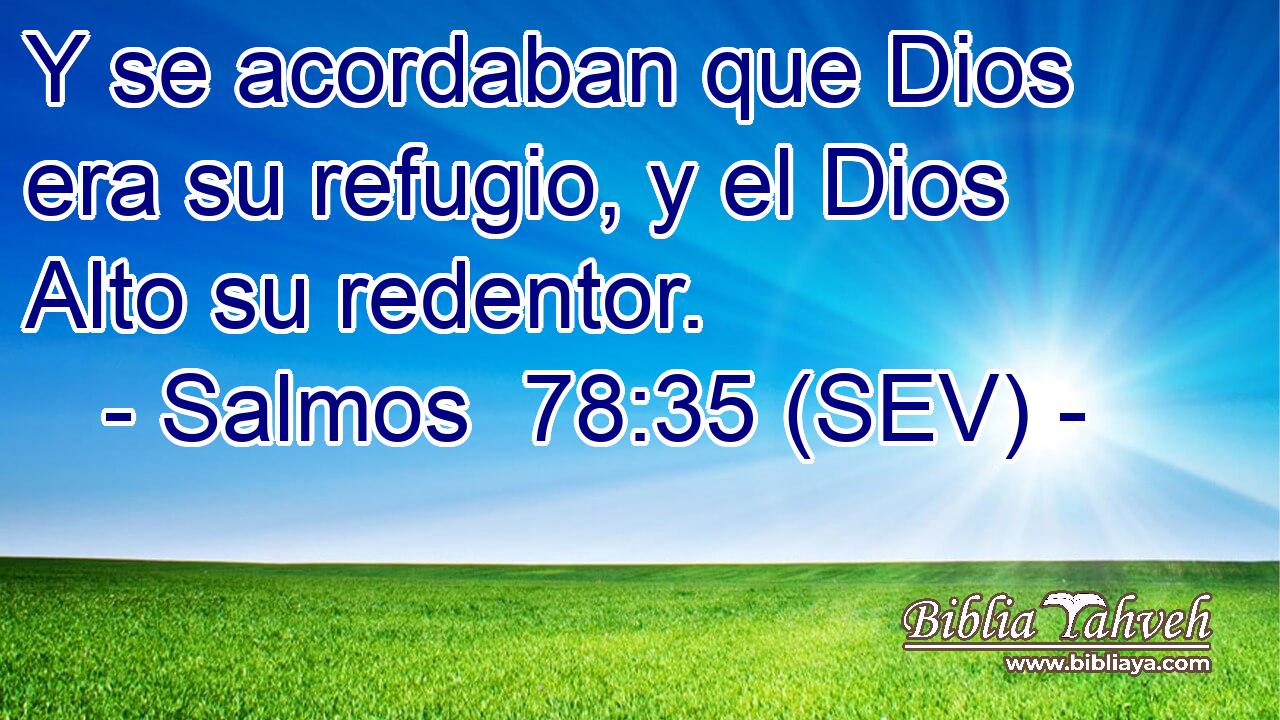 Y se acordaban que Dios era su refugio, y el Dios Alto su redentor.