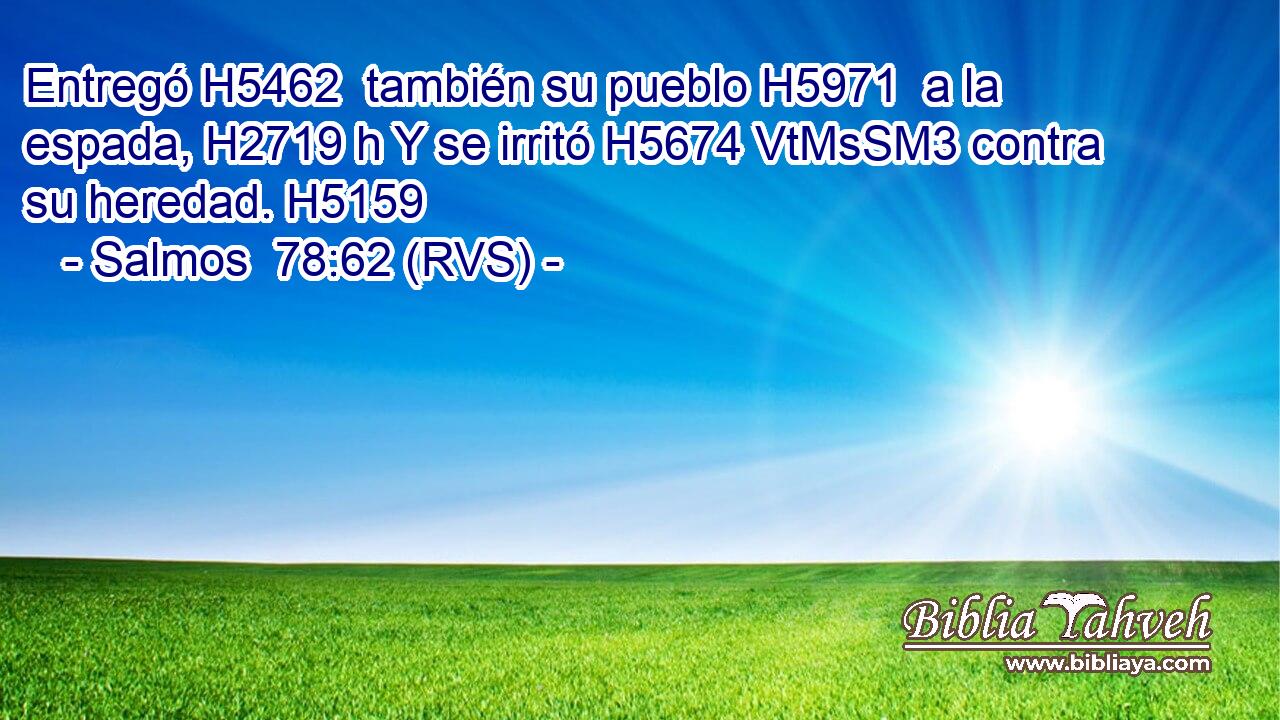 Entregó H5462  también su pueblo H5971  a la espada, H2719 h Y se irritó H5674 VtMsSM3 contra su heredad. H5159  