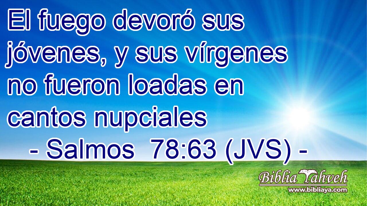 El fuego devoró sus jóvenes, y sus vírgenes no fueron loadas en cantos nupciales