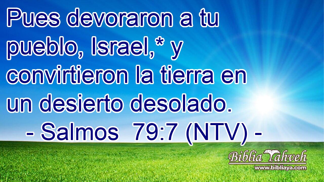 Pues devoraron a tu pueblo, Israel,* y convirtieron la tierra en un desierto desolado.