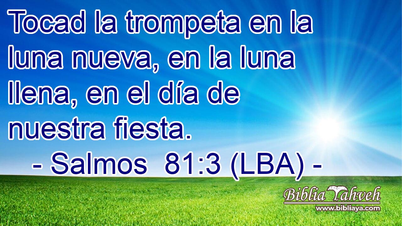 Tocad la trompeta en la luna nueva, en la luna llena, en el día de nuestra fiesta.