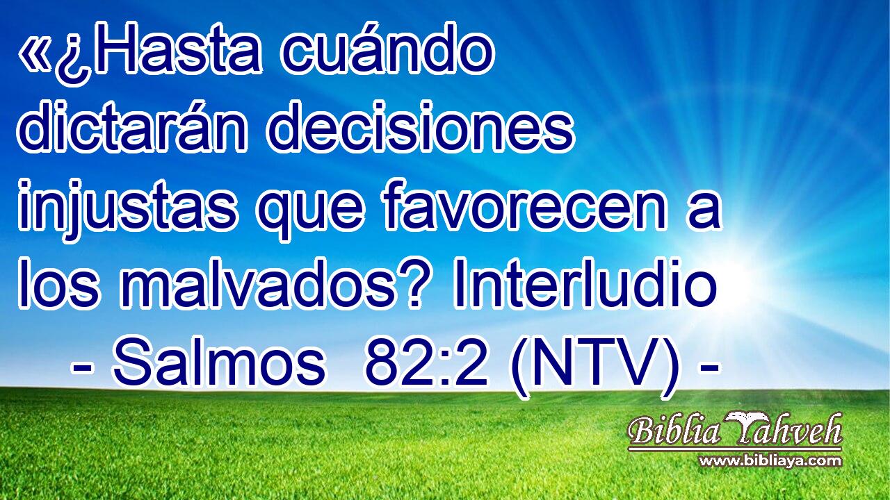 «¿Hasta cuándo dictarán decisiones injustas que favorecen a los malvados? Interludio