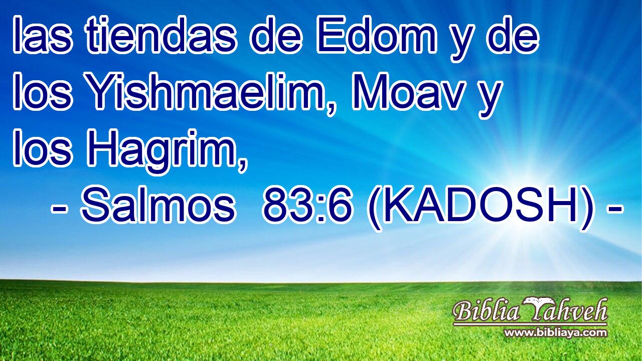  las tiendas de Edom y de los Yishmaelim, Moav y los Hagrim, 