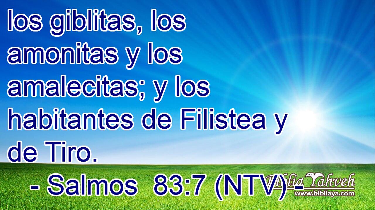 los giblitas, los amonitas y los amalecitas; y los habitantes de Filistea y de Tiro.