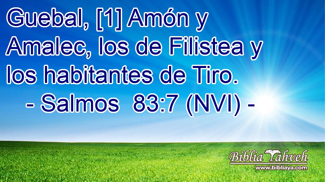  Guebal, [1] Amón y Amalec, los de Filistea y los habitantes de Tiro. 