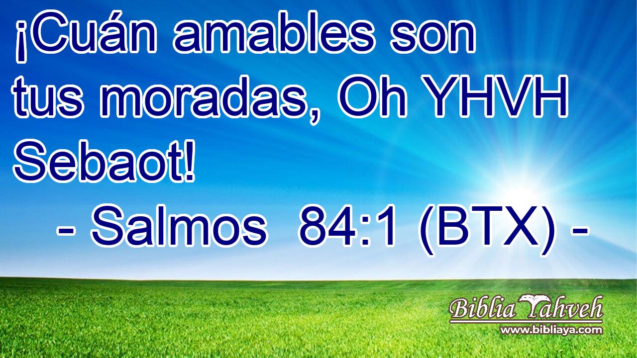 ¡Cuán amables son tus moradas, Oh YHVH Sebaot!