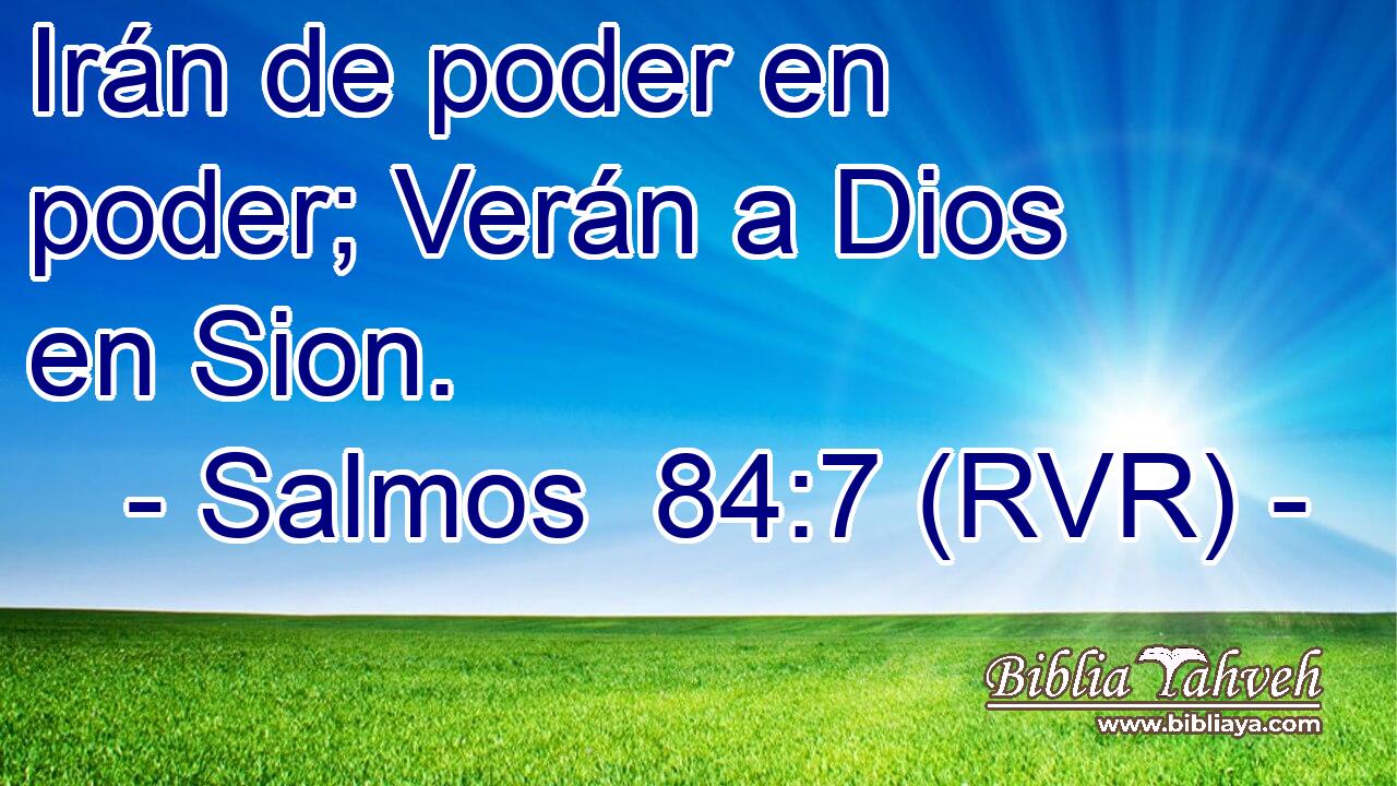 Irán de poder en poder; Verán a Dios en Sion.