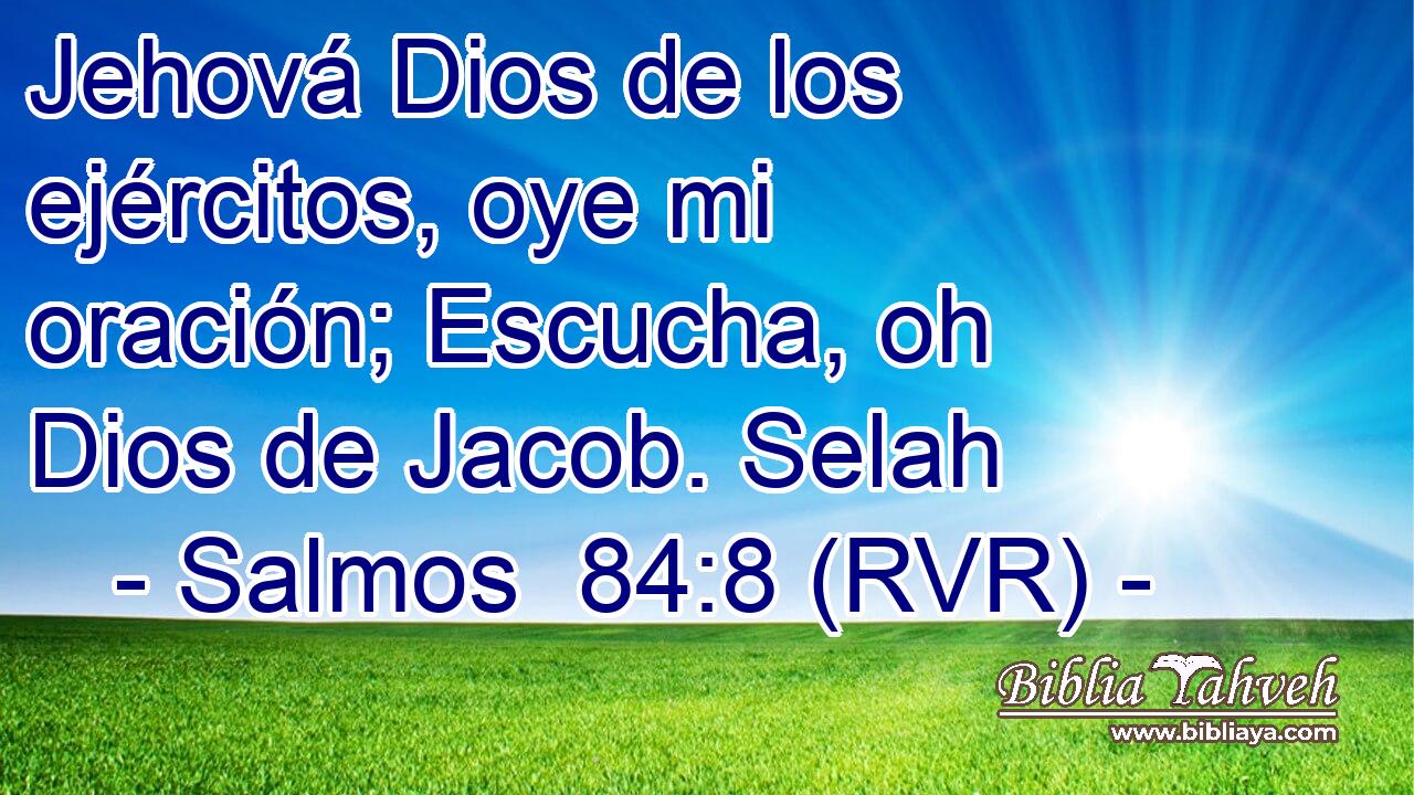 Jehová Dios de los ejércitos, oye mi oración; Escucha, oh Dios de Jacob. Selah
