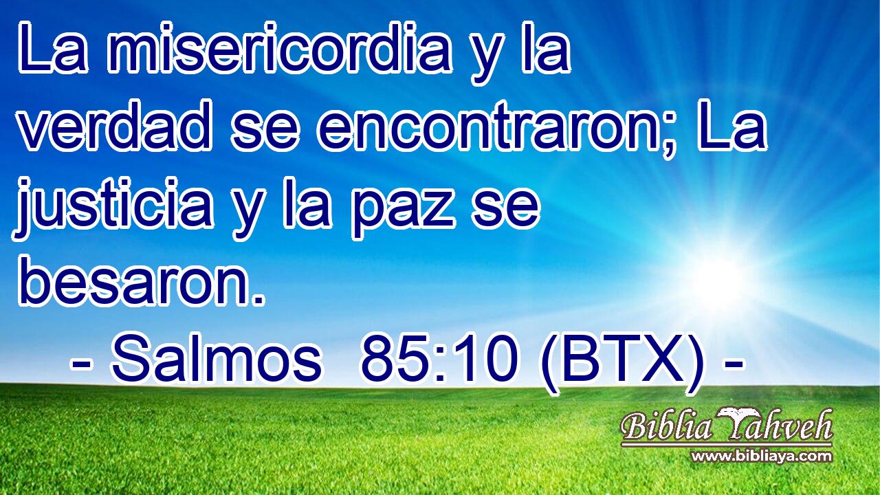 La misericordia y la verdad se encontraron; La justicia y la paz se besaron.
