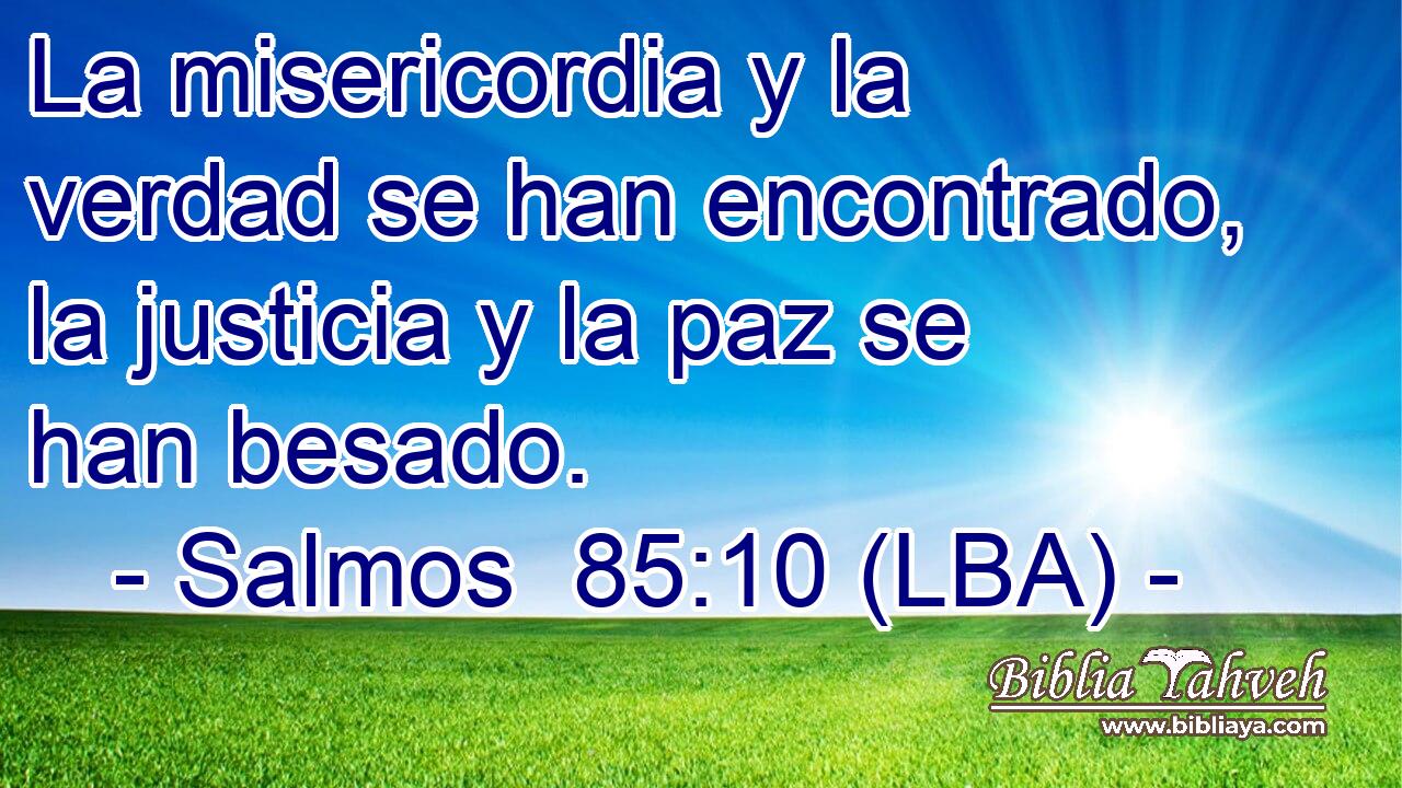 La misericordia y la verdad se han encontrado, la justicia y la paz se han besado.