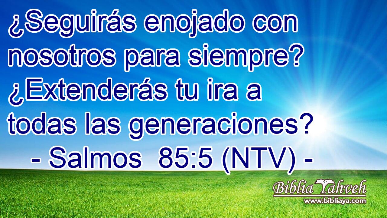 ¿Seguirás enojado con nosotros para siempre? ¿Extenderás tu ira a todas las generaciones?
