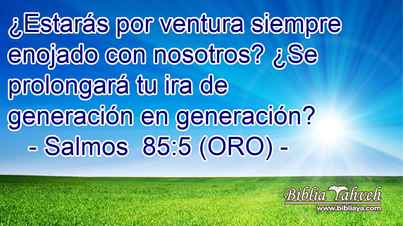  ¿Estarás por ventura siempre enojado con nosotros? ¿Se prolongará tu ira de generación en generación? 