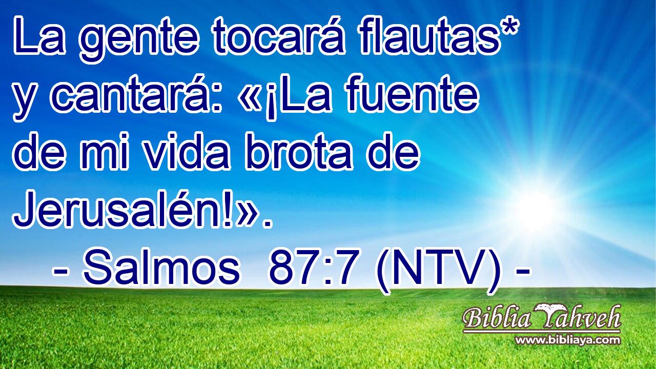 La gente tocará flautas* y cantará: «¡La fuente de mi vida brota de Jerusalén!».