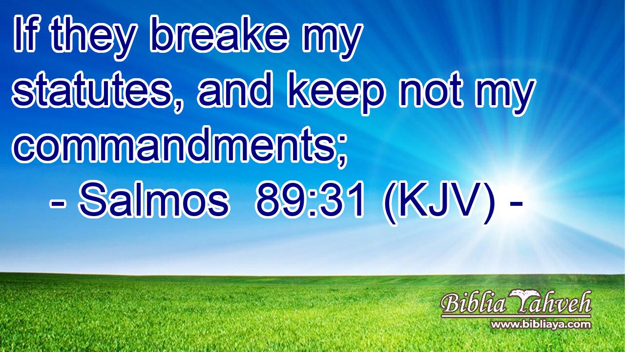 If they breake my statutes, and keep not my commandments;