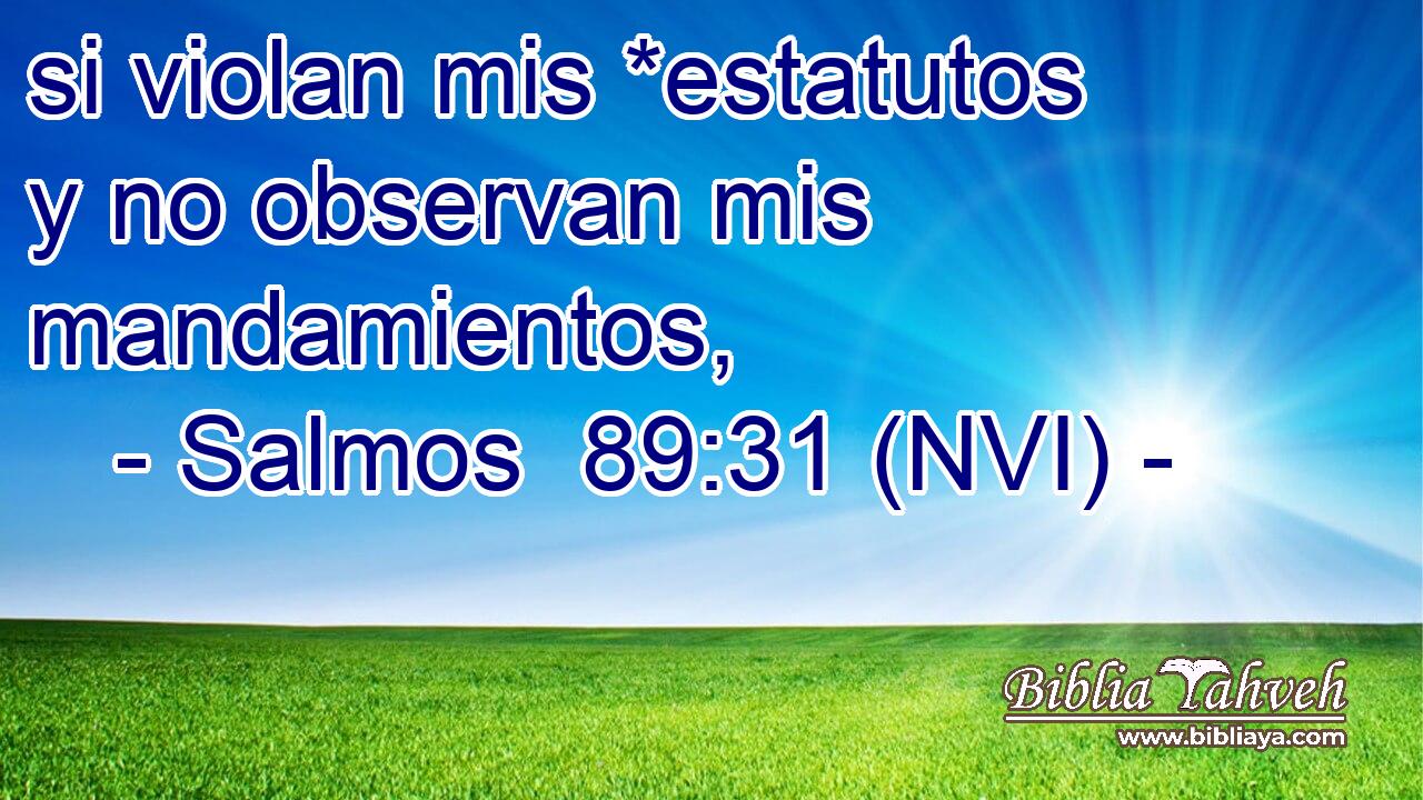  si violan mis *estatutos y no observan mis mandamientos, 