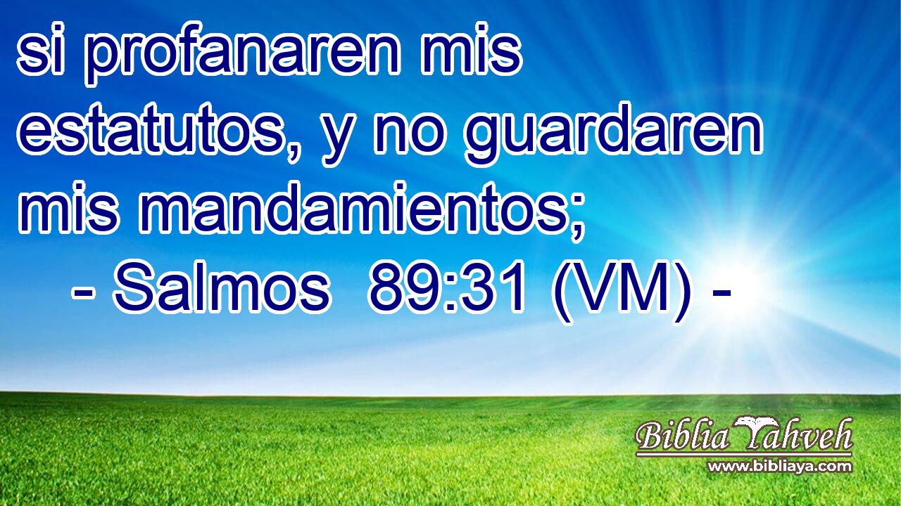  si profanaren mis estatutos, y no guardaren mis mandamientos; 