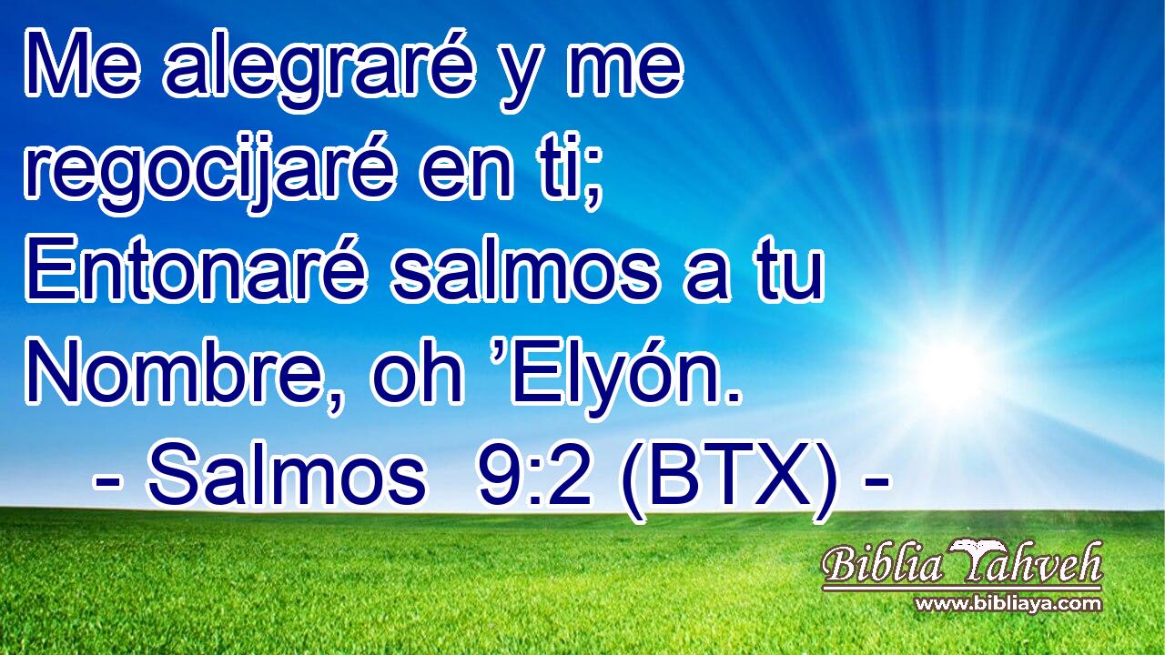 Me alegraré y me regocijaré en ti; Entonaré salmos a tu Nombre, oh ’Elyón.