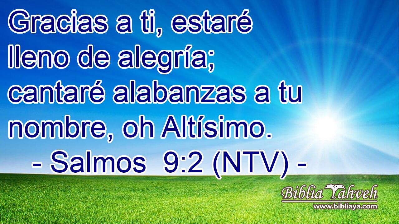 Gracias a ti, estaré lleno de alegría; cantaré alabanzas a tu nombre, oh Altísimo.