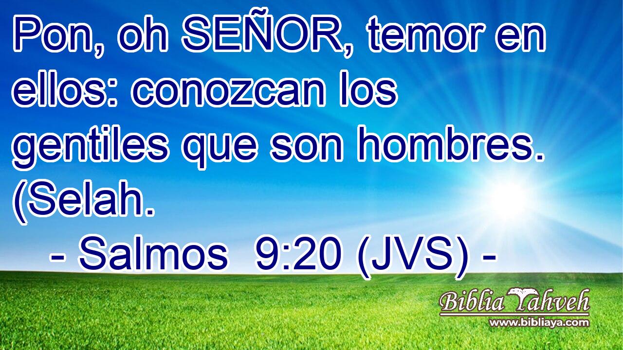 Pon, oh SEÑOR, temor en ellos: conozcan los gentiles que son hombres. (Selah.