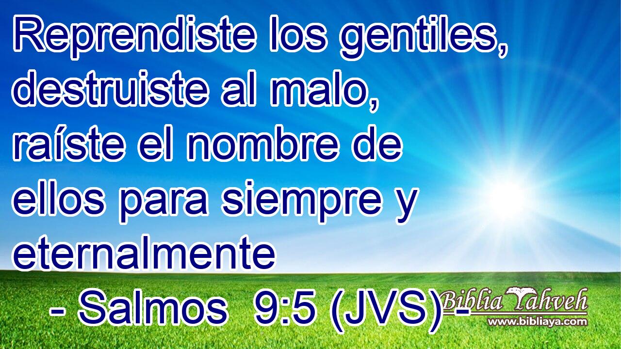 Reprendiste los gentiles, destruiste al malo, raíste el nombre de ellos para siempre y eternalmente