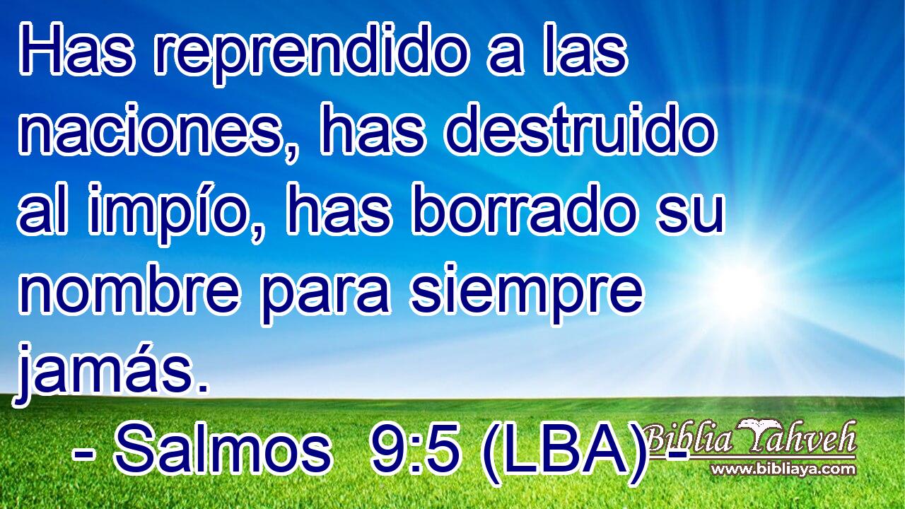 Has reprendido a las naciones, has destruido al impío, has borrado su nombre para siempre jamás.