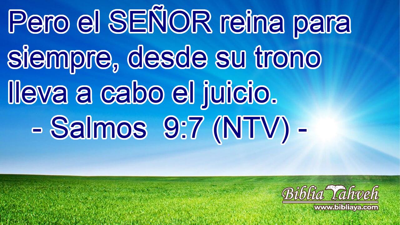 Pero el SEÑOR reina para siempre, desde su trono lleva a cabo el juicio.