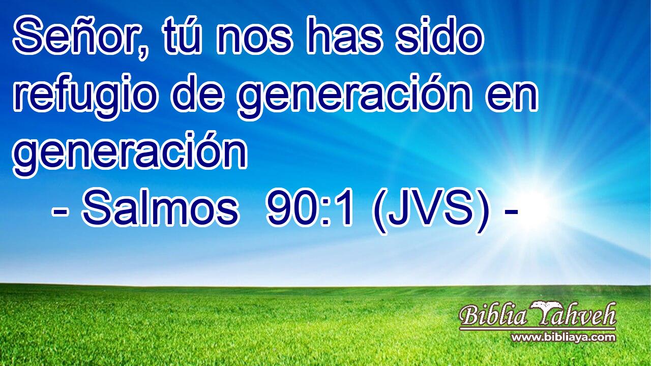 Señor, tú nos has sido refugio de generación en generación