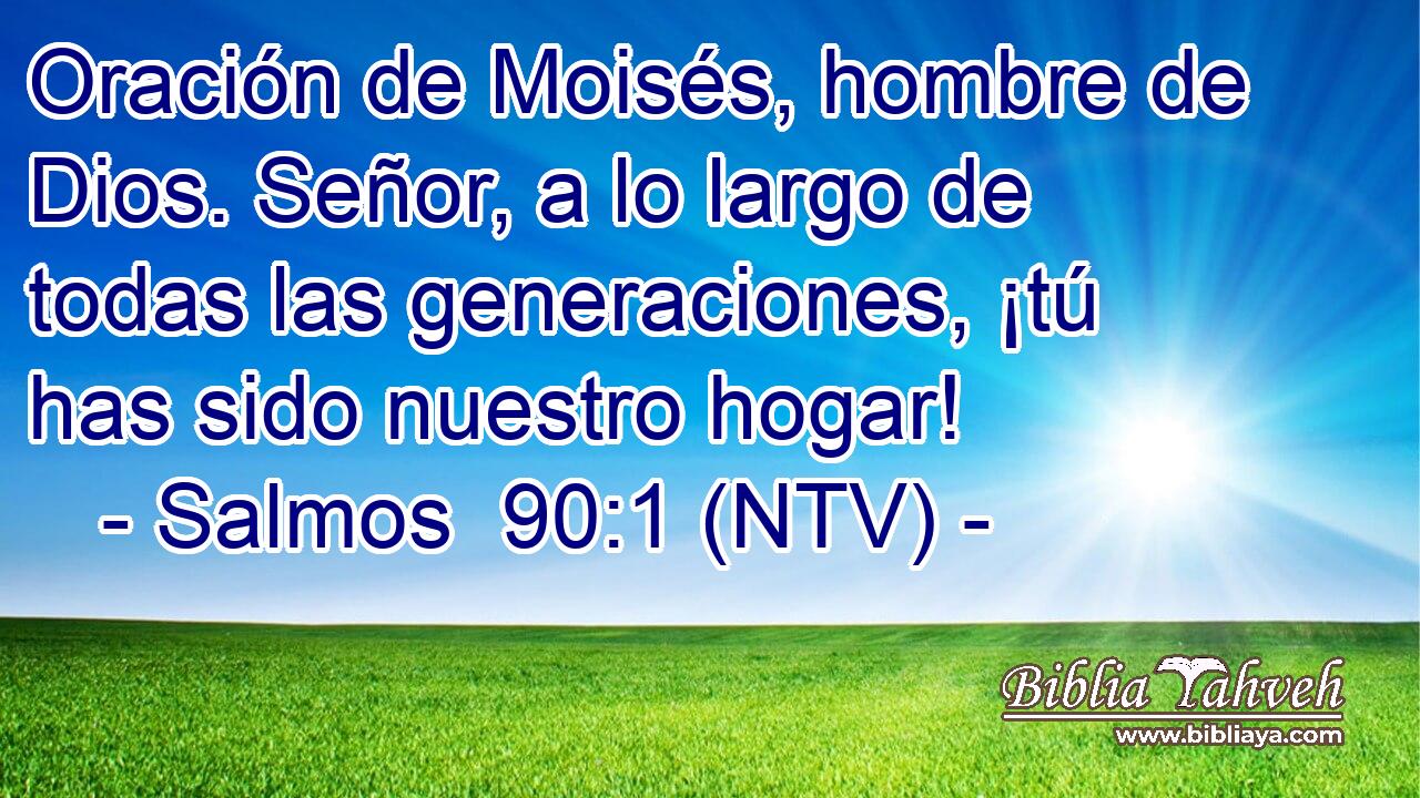 Oración de Moisés, hombre de Dios. Señor, a lo largo de todas las generaciones, ¡tú has sido nuestro hogar!