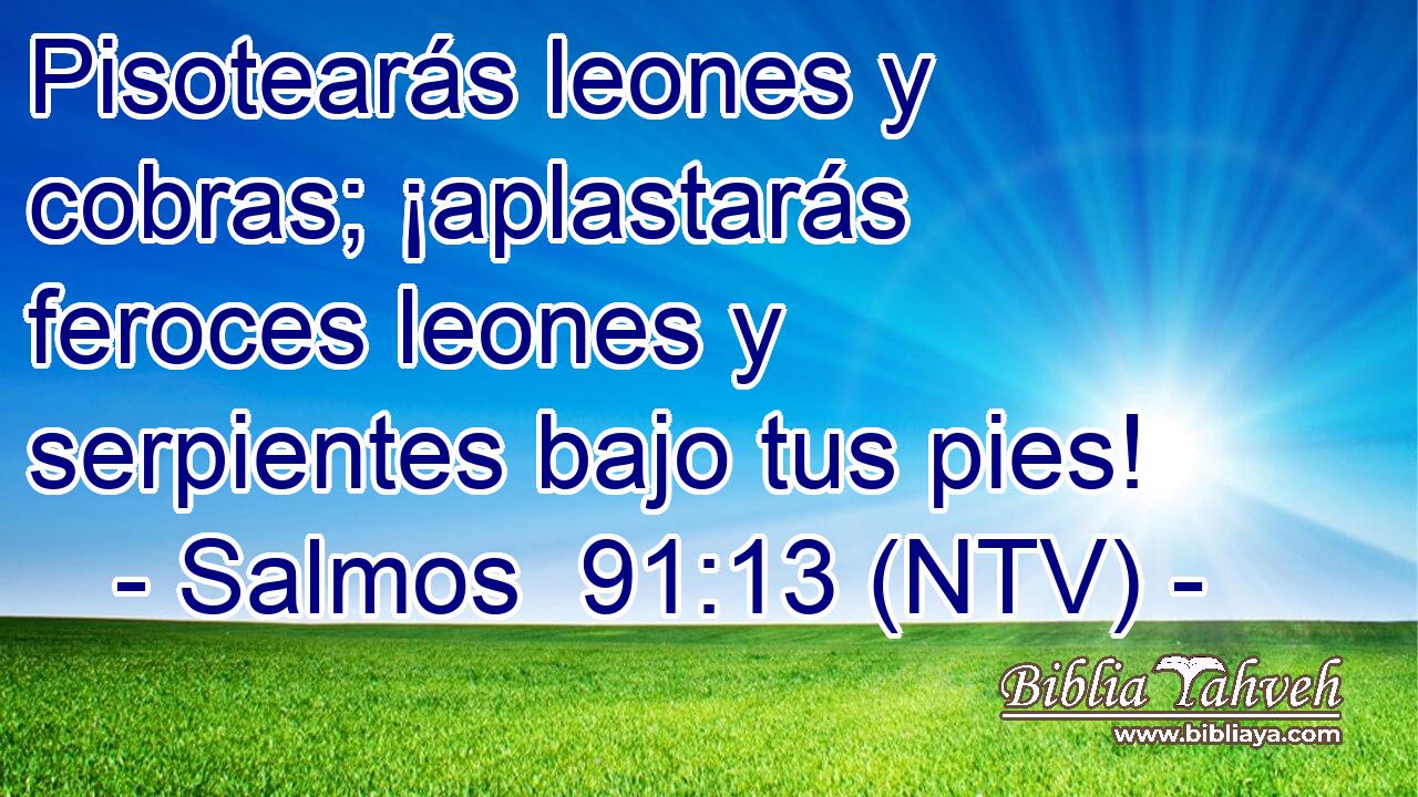 Pisotearás leones y cobras; ¡aplastarás feroces leones y serpientes bajo tus pies!