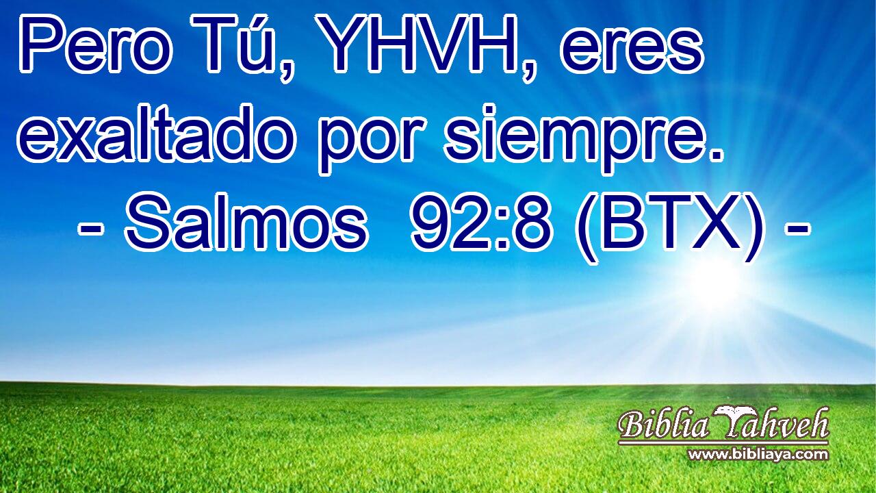 Pero Tú, YHVH, eres exaltado por siempre.