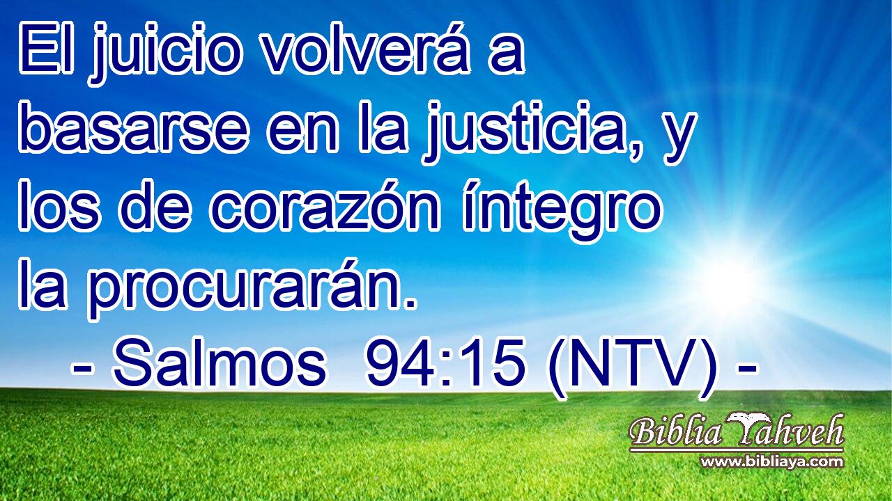 El juicio volverá a basarse en la justicia, y los de corazón íntegro la procurarán.