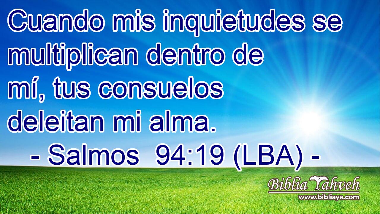 Cuando mis inquietudes se multiplican dentro de mí, tus consuelos deleitan mi alma.