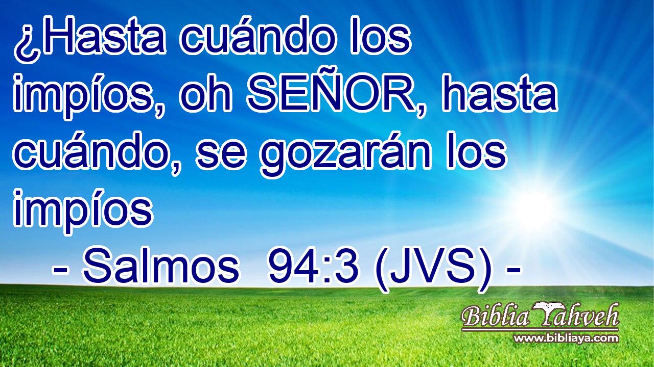 ¿Hasta cuándo los impíos, oh SEÑOR, hasta cuándo, se gozarán los impíos