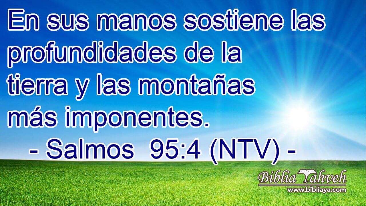 En sus manos sostiene las profundidades de la tierra y las montañas más imponentes.