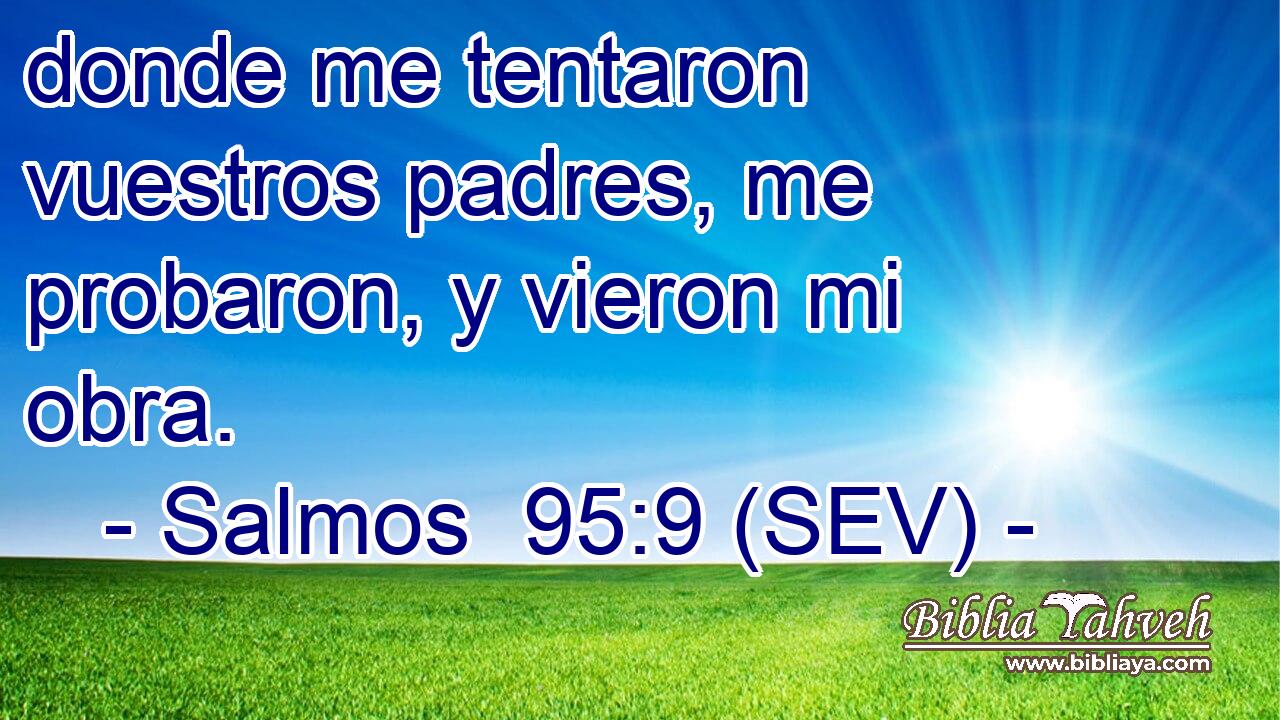 donde me tentaron vuestros padres, me probaron, y vieron mi obra.