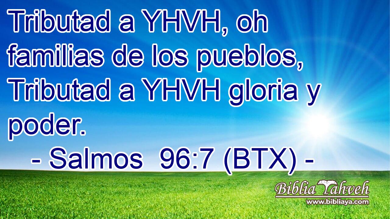 Tributad a YHVH, oh familias de los pueblos, Tributad a YHVH gloria y poder.