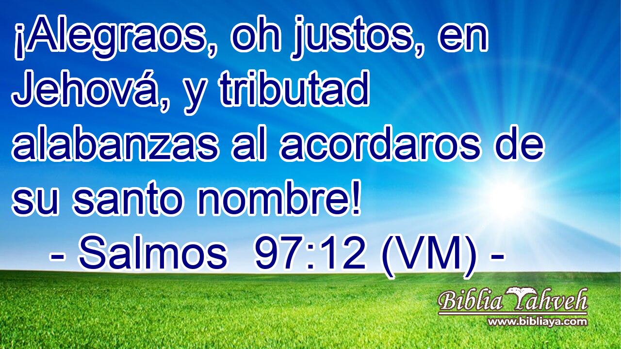  ¡Alegraos, oh justos, en Jehová, y tributad alabanzas al acordaros de su santo nombre! 