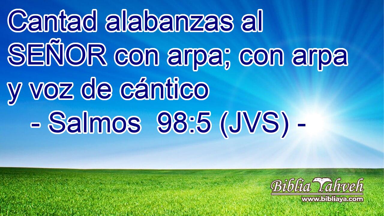 Cantad alabanzas al SEÑOR con arpa; con arpa y voz de cántico