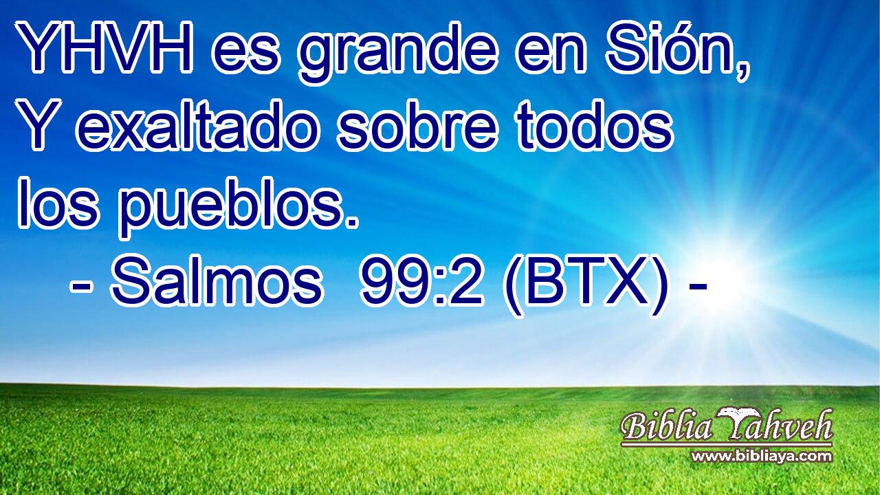 YHVH es grande en Sión, Y exaltado sobre todos los pueblos.