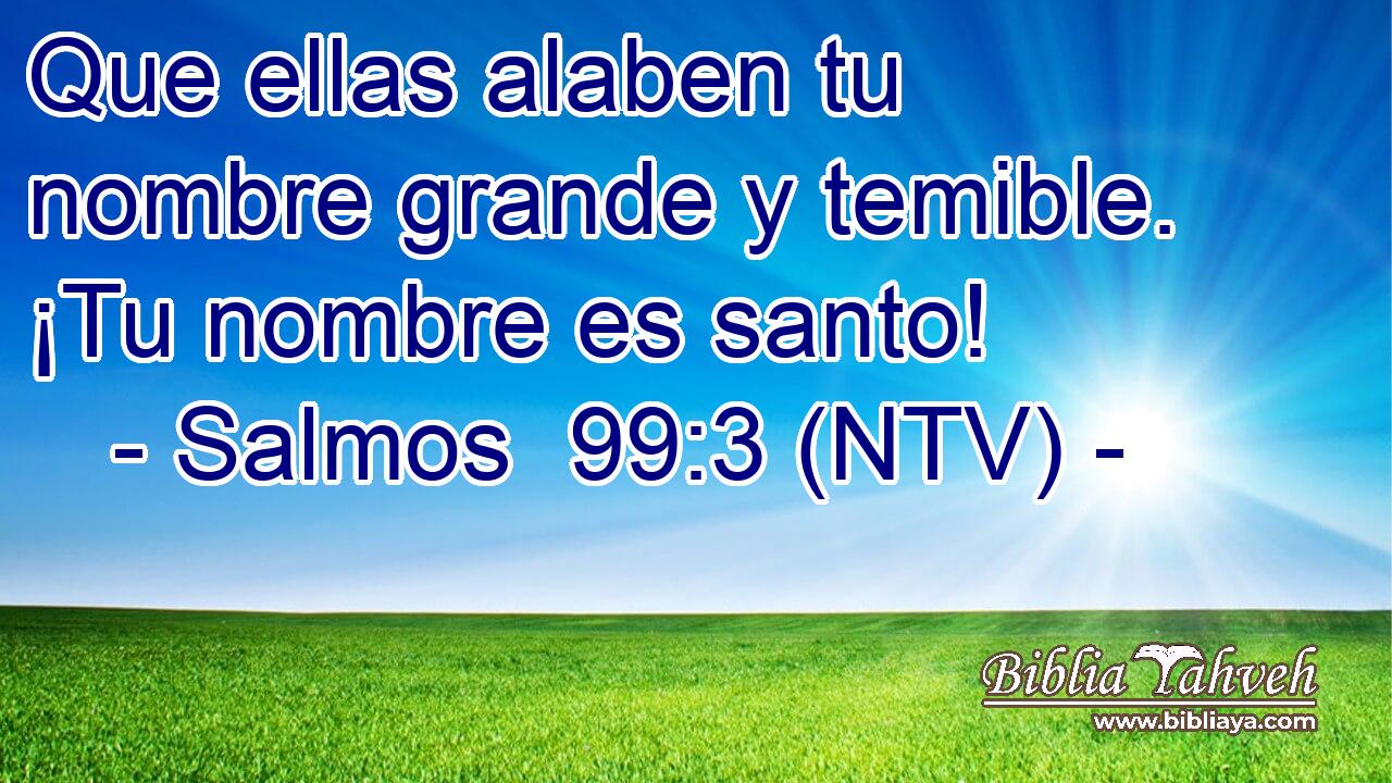 Que ellas alaben tu nombre grande y temible. ¡Tu nombre es santo!