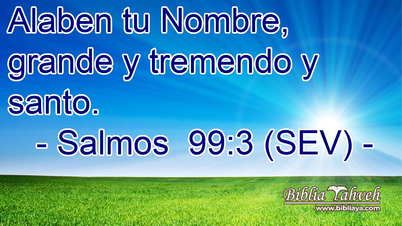 Alaben tu Nombre, grande y tremendo y santo.
