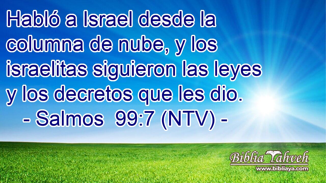 Habló a Israel desde la columna de nube, y los israelitas siguieron las leyes y los decretos que les dio.