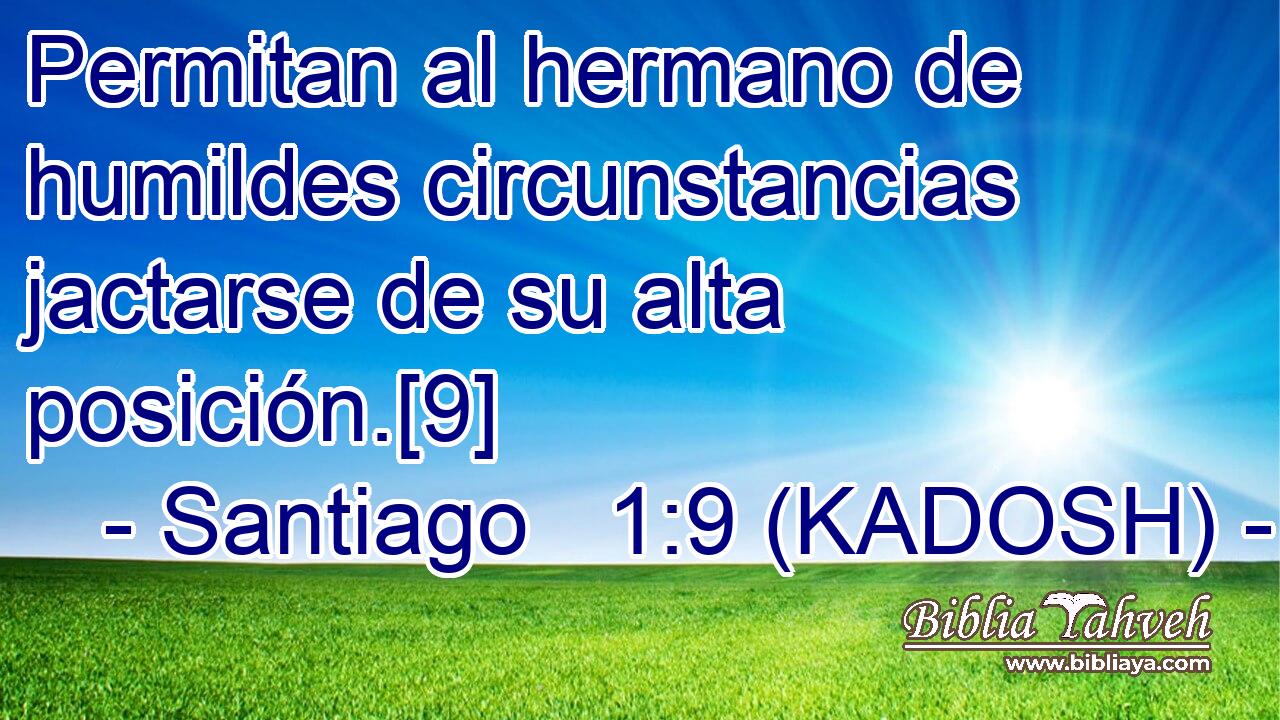  Permitan al hermano de humildes circunstancias jactarse de su alta posición.[9] 